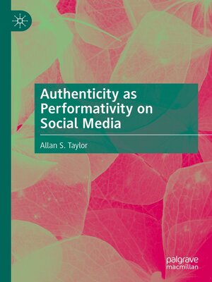 cover image of Authenticity as Performativity on Social Media